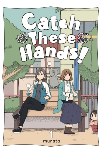 Catch These Hands! – Slow Burn Comedy Yuri