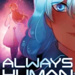 Always Human – Sci-fi Young Adult Yuri